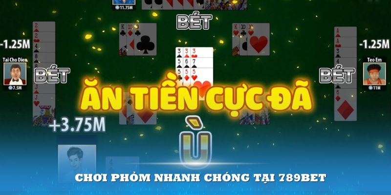 Chơi Phỏm nhanh chóng tại 789Bet