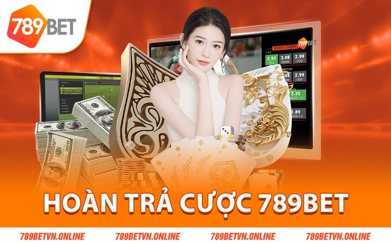 Hoàn trả cược 789Bet