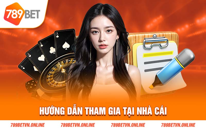 Hướng dẫn quy trình tham gia vào nhà cái 789Bet đơn giản