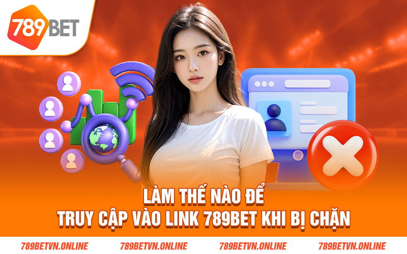 Làm thế nào để truy cập vào link 789Bet