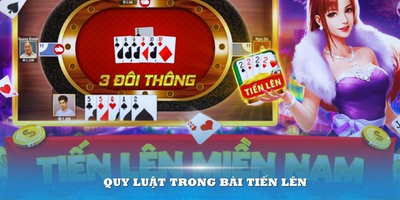 Một số quy luật cần biết khi trong cách chơi bài tiến lên