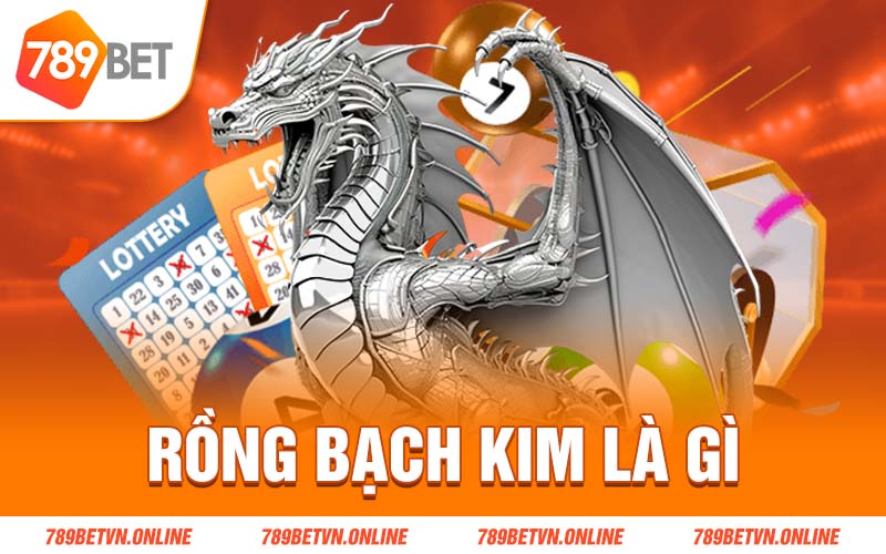 Rồng bạch kim là gì