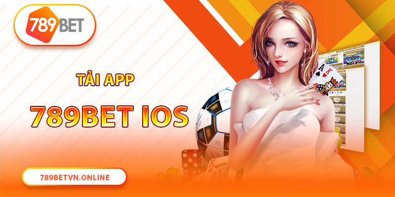 Tải app 789Bet đơn giản với iOS 