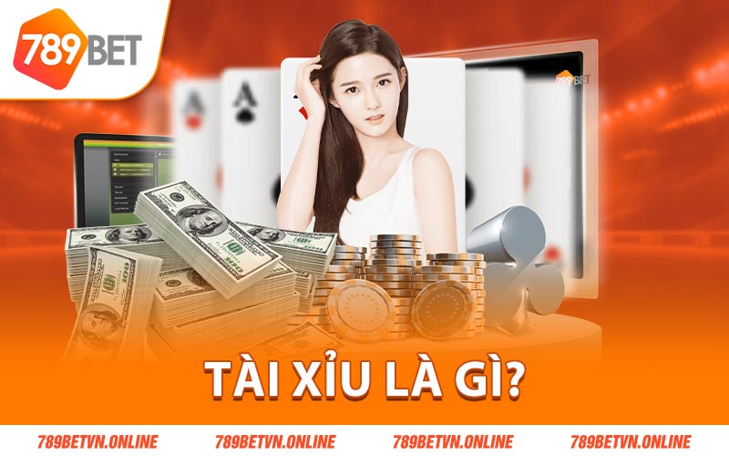 Tài xỉu là gì?